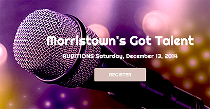 Morristown’s Got Talent Auditions!  Registration Deadline Wednesday